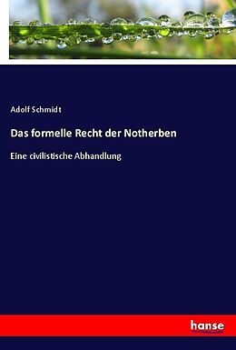 Kartonierter Einband Das formelle Recht der Notherben von Adolf Schmidt