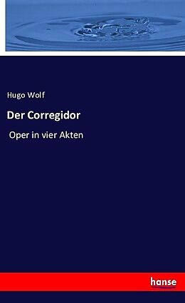 Kartonierter Einband Der Corregidor von Hugo Wolf