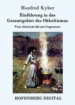 E-Book (epub) Einführung in das Gesamtgebiet des Okkultismus von Manfred Kyber