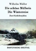 E-Book (epub) Die schöne Müllerin / Die Winterreise von Wilhelm Müller