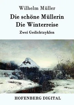E-Book (epub) Die schöne Müllerin / Die Winterreise von Wilhelm Müller