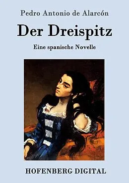 E-Book (epub) Der Dreispitz von Pedro Antonio de Alarcón