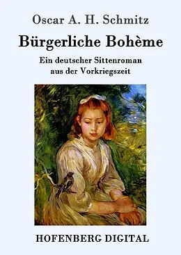 E-Book (epub) Bürgerliche Bohème von Oscar A. H. Schmitz