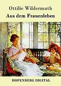 E-Book (epub) Aus dem Frauenleben von Ottilie Wildermuth