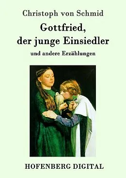 E-Book (epub) Gottfried, der junge Einsiedler von Christoph Von Schmid