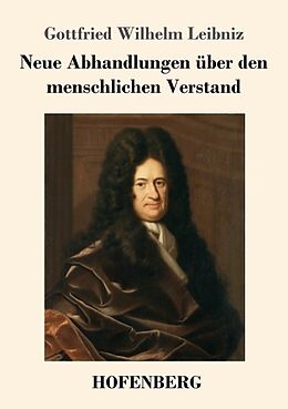 Kartonierter Einband Neue Abhandlungen über den menschlichen Verstand von Gottfried Wilhelm Leibniz