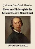 E-Book (epub) Ideen zur Philosophie der Geschichte der Menschheit von Johann Gottfried Herder