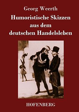 Fester Einband Humoristische Skizzen aus dem deutschen Handelsleben von Georg Weerth
