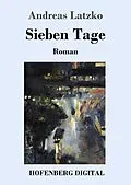 E-Book (epub) Sieben Tage von Andreas Latzko