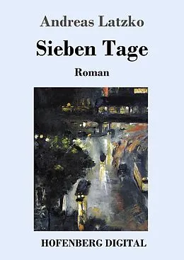 E-Book (epub) Sieben Tage von Andreas Latzko