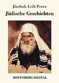 E-Book (epub) Jüdische Geschichten von Jizchok Leib Perez