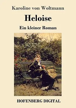E-Book (epub) Heloise von Karoline von Woltmann