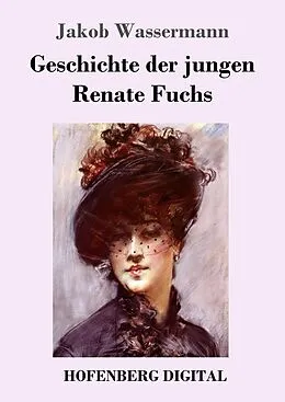 E-Book (epub) Geschichte der jungen Renate Fuchs von Jakob Wassermann