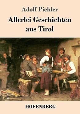 Kartonierter Einband Allerlei Geschichten aus Tirol von Adolf Pichler