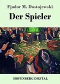 E-Book (epub) Der Spieler von Fjodor M. Dostojewski