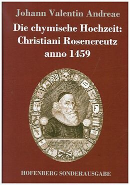 Fester Einband Die chymische Hochzeit: Christiani Rosencreutz anno 1459 von Johann Valentin Andreae