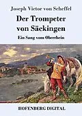 E-Book (epub) Der Trompeter von Säckingen von Joseph Victor Von Scheffel