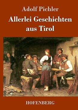 Fester Einband Allerlei Geschichten aus Tirol von Adolf Pichler