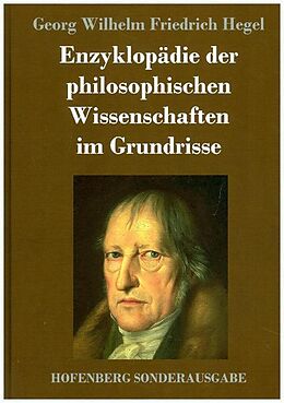 Fester Einband Enzyklopädie der philosophischen Wissenschaften im Grundrisse von Georg Wilhelm Friedrich Hegel