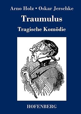 Fester Einband Traumulus von Arno Holz, Oskar Jerschke