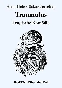 E-Book (epub) Traumulus von Arno Holz, Oskar Jerschke