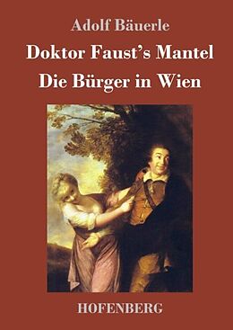 Fester Einband Doktor Faust's Mantel / Die Bürger in Wien von Adolf Bäuerle
