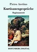 E-Book (epub) Kurtisanengespräche von Pietro Aretino