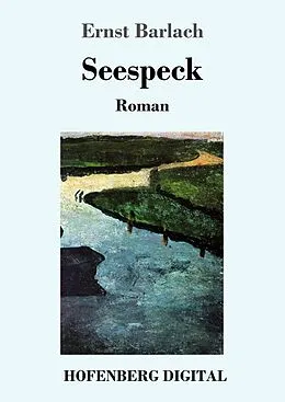 E-Book (epub) Seespeck von Ernst Barlach