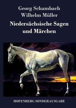 Fester Einband Niedersächsische Sagen und Märchen von Georg Schambach, Wilhelm Müller