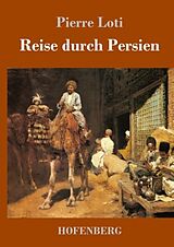 Fester Einband Reise durch Persien von Pierre Loti