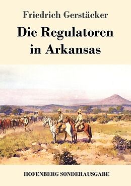 Kartonierter Einband Die Regulatoren in Arkansas von Friedrich Gerstäcker