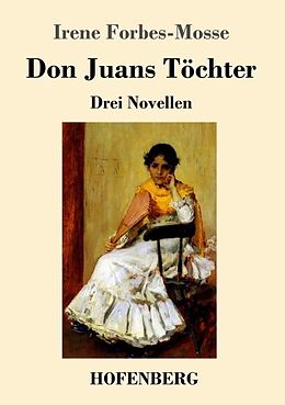 Kartonierter Einband Don Juans Töchter von Irene Forbes-Mosse