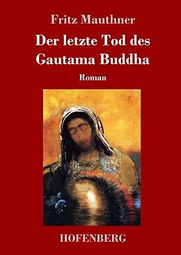 Fester Einband Der letzte Tod des Gautama Buddha von Fritz Mauthner