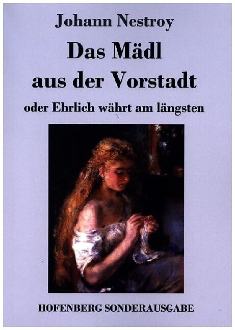 Das Mädl aus der Vorstadt oder Ehrlich währt am längsten