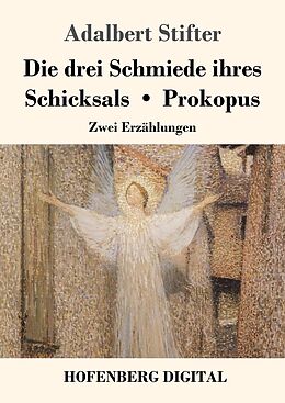 E-Book (epub) Die drei Schmiede ihres Schicksals / Prokopus von Adalbert Stifter