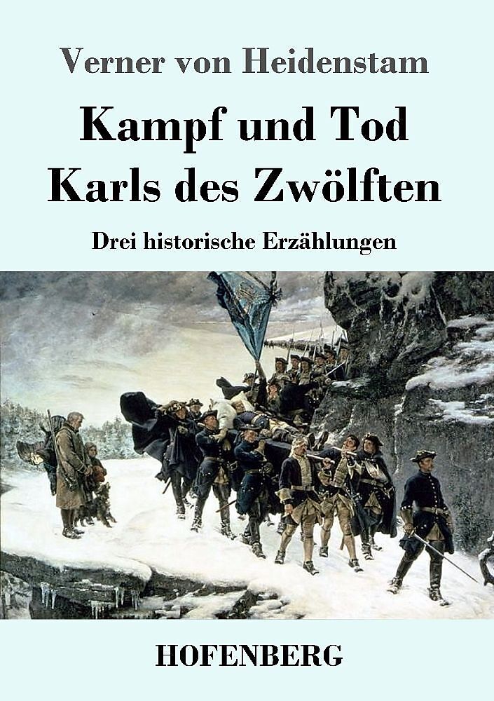 Kampf und Tod Karls des Zwölften
