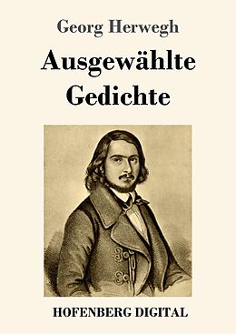 E-Book (epub) Ausgewählte Gedichte von Georg Herwegh