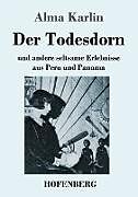 Kartonierter Einband Der Todesdorn von Alma Karlin