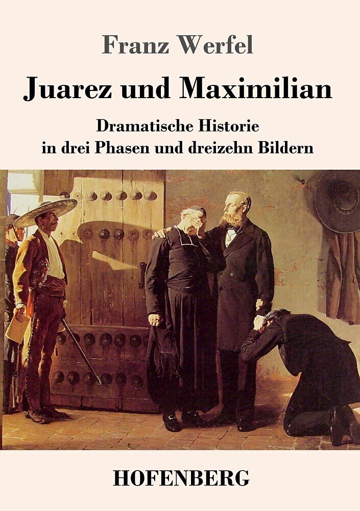 Juarez und Maximilian