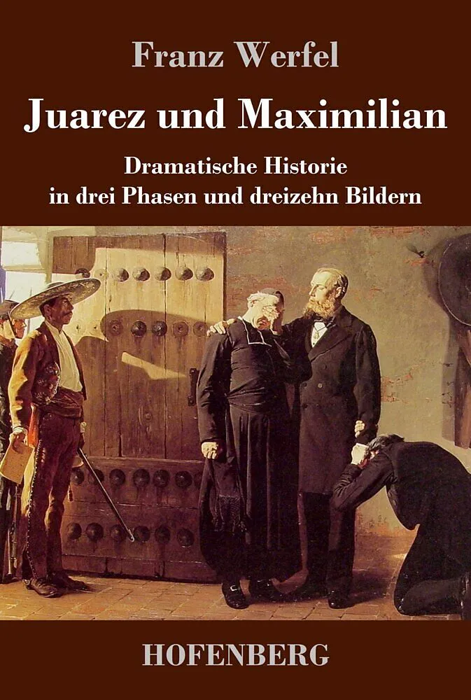 Juarez und Maximilian