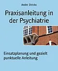 E-Book (epub) Praxisanleitung in der Psychiatrie von André Dirickx