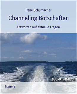 E-Book (epub) Channeling Botschaften von Irene Schumacher