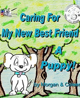 eBook (epub) Caring For My New Best Friend de Morgan Smith, Coleen Liebsch