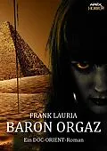 E-Book (epub) BARON ORGAZ - Ein DOC-ORIENT-Roman von Frank Lauria