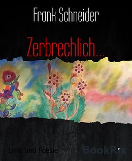 E-Book (epub) Zerbrechlich... von Frank Schneider