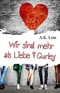 E-Book (epub) Wir sind mehr als Liebe - Curley von Allie Kinsley, A. K. Linn