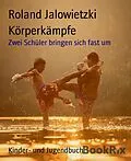 E-Book (epub) Körperkämpfe von Roland Jalowietzki