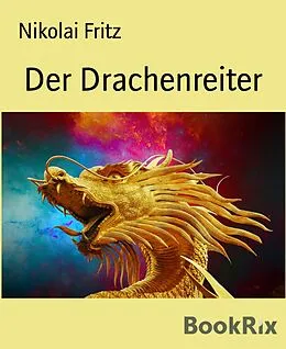 E-Book (epub) Der Drachenreiter von Nikolai Fritz