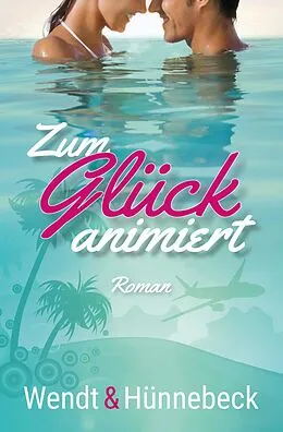 E-Book (epub) Zum Glück animiert von Marcus Hünnebeck, Kirsten Wendt