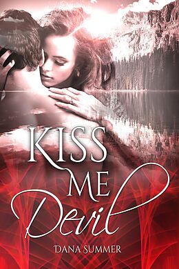 E-Book (epub) Kiss me, Devil von Dana Summer